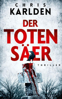 Chris Karlden — Der Totensäer (Speer und Bogner 2)