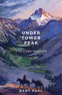 Bart Paul — Under Tower Peak (Tommy Smith High Mountain 1)