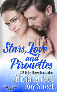 Roy Street & Alicia Street — Stars, Love And Pirouettes (Dance 'n' Love Series Book 3)