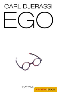 Djerassi, Carl — EGO