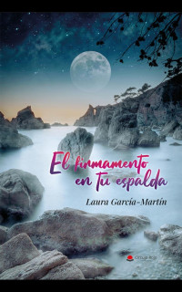 Laura García-Martín — El firmamento en tu espalda