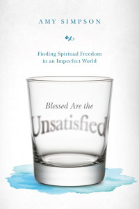 Amy Simpson — Blessed Are the Unsatisfied