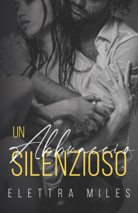 Miles, Elettra — Un abbraccio silenzioso (Hugs Vol. 3) (Italian Edition)
