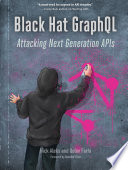 Nick Aleks, Dolev Farhi — Black Hat GraphQL: Attacking Next Generation APIs 