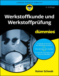 Rainer Schwab — Werkstoffkunde und Werkstoffprüfung für Dummies