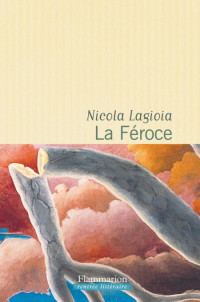 Lagioia Nicola [Lagioia Nicola] — La Féroce