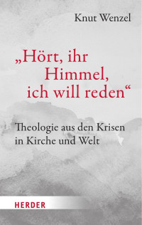 Knut Wenzel — „Hört, ihr Himmel, ich will reden“