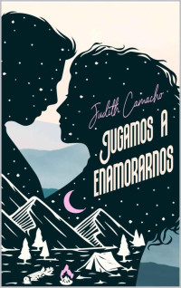 Judith Camacho — Jugamos a enamorarnos (Spanish Edition)