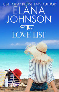 Elana Johnson — The Love List: Hilton Head Island Sweet Romance & Women’s Friendship Fiction, Book 1