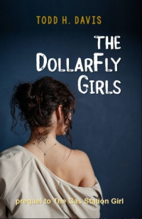 Todd H. Davis — The DollarFly Girls