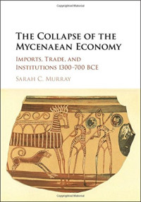Sarah C. Murray — The Collapse of the Mycenaean Economy