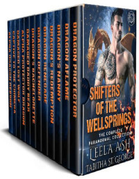 Leela Ash & Tabitha St. George [Ash, Leela] — Shifters of the Wellsprings: The Complete Paranormal Collection