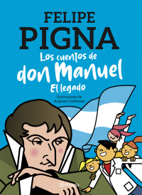 Felipe Pigna — Los Cuentos De Don Manuel