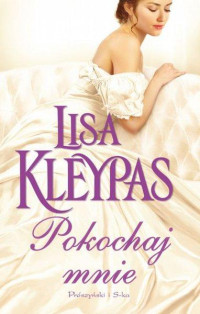 Lisa Kleypas — Pokochaj mnie 03