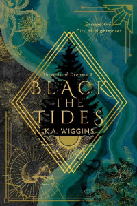 K.A. Wiggins — Black the Tides