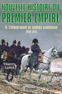 Lentz Thierry [Lentz Thierry] — Nouvelle histoire du Premier Empire 2