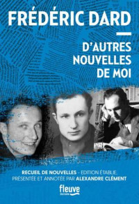Frédéric Dard — D'autres nouvelles de moi (French Edition)