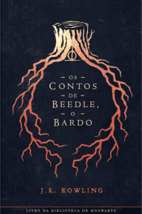 J.K. Rowling — Os Contos de Beedle, o Bardo