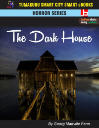 George Manville Fenn — The Dark House: A Knot Unravelled