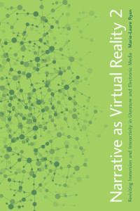 Marie-Laure Ryan — Narrative as Virtual Reality 2: Revisiting Immersion and Interactivity in Literature and Electronic Media