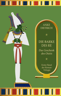Anke Dietrich — Das Geschenk des Osiris