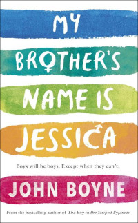 Boyne, John — My Brother’s Name Is Jessica