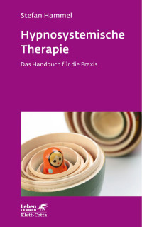 Stefan Hammel; — Hypnosystemische Therapie (Leben Lernen, Bd. ?)