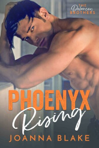 Joanna Blake [Blake, Joanna] — Phoenyx Rising: A Possessive Cowboy Romance