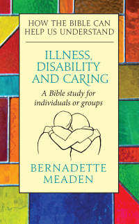 Bernadette Meaden; — Illness, Caring, and Disability