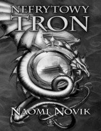 NOVIK NAOMI — Temeraire #2 Nefrytowy Tron