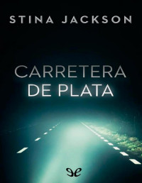 Stina Jackson — CARRETERA DE PLATA