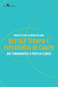 Marcus Czar Belmino; — Gestalt-terapia e experincia de campo