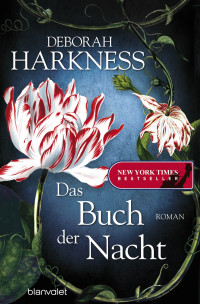 Deborah E. Harkness — Harkness D.,Das Buch der Nacht (3)