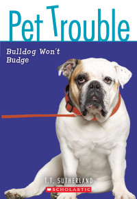  — Bulldog Won't Budge