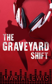 Maria Lewis — The Graveyard Shift