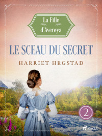 Harriet Hegstad — La fille d'Averøya (T2) - Le sceau du secret