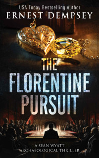 Ernest Dempsey — The Florentine Pursuit: A Sean Wyatt Thriller