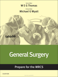 Michael G Wyatt MSc MD FRCS FRCSEd (ad hom) — General Surgery: Prepare for the MRCS