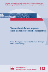 Henningsen, B.; Kliemann-Geisinger, H.; Troebst, St. (Hrsg.) — Transnationale Erinnerungsorte: Nord- und südeuropäische Perspektiven