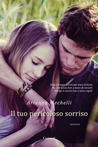 Arianna Mechelli — Il_tuo pericoloso sorriso