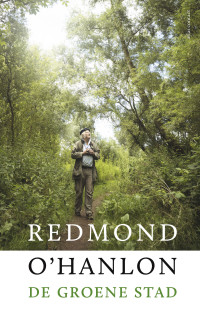 Redmond O’Hanlon — De groene stad