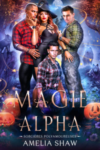 Amelia Shaw — Magie Alpha (French Edition)