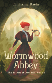 Christina Baehr — Wormwood Abbey