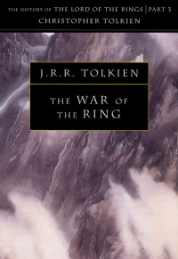 J. R. R. Tolkien & Christopher Tolkien — The War of the Ring