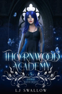 LJ Swallow — Thornwood Academy: Dance With Death