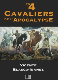 Vicente Blasco-Ibanez — Les quatre cavaliers de l'Apocalypse