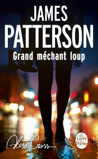 Patterson, James [Patterson, James] — Alex Cross : Grand méchant loup