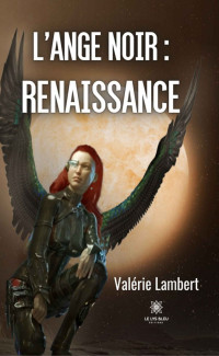 Valérie Lambert — L'ange noir T1 : Renaissance