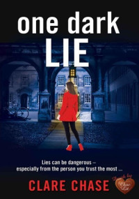 Clare Chase — One Dark Lie (London and Cambridge #3)