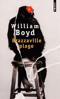 William Boyd [Boyd, William] — Brazzaville Plage
